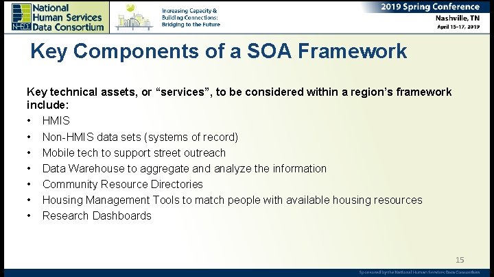 Key Components of a SOA Framework Key technical assets, or “services”, to be considered