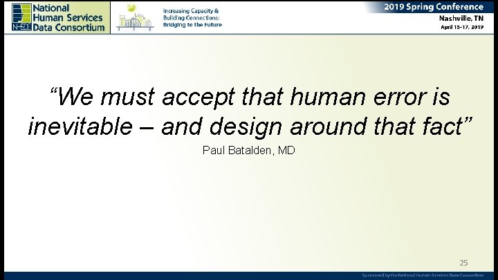 “We must accept that human error is inevitable – and design around that fact”