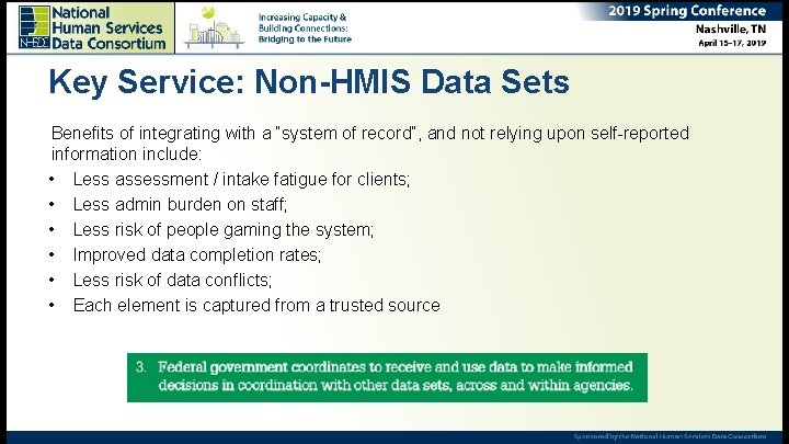 Key Service: Non-HMIS Data Sets Benefits of integrating with a “system of record”, and