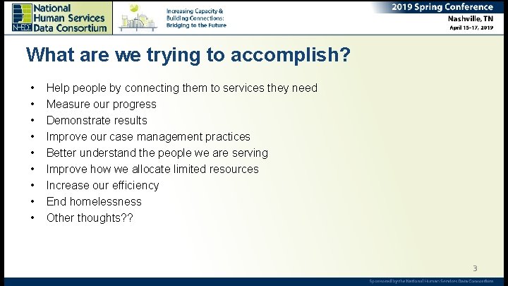 What are we trying to accomplish? • • • Help people by connecting them