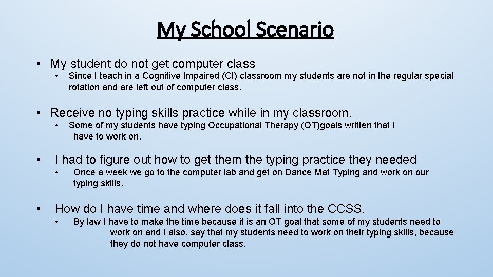 My School Scenario • My student do not get computer class • Since I My School Scenario • My student do not get computer class • Since I