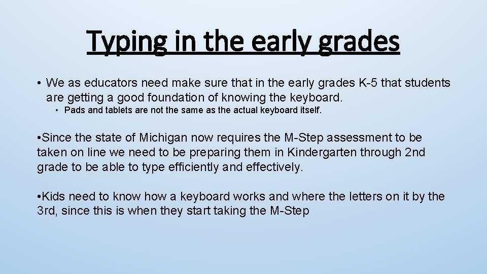 Typing in the early grades • We as educators need make sure that in Typing in the early grades • We as educators need make sure that in