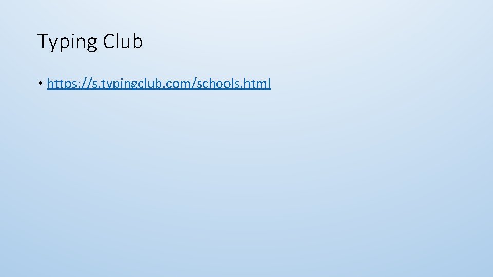 Typing Club • https: //s. typingclub. com/schools. html Typing Club • https: //s. typingclub. com/schools. html