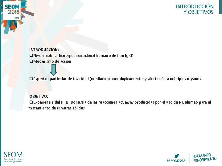 INTRODUCCIÓN Y OBJETIVOS INTRODUCCIÓN: q. Nivolumab: anticuerpo monoclonal humano de tipo Ig G 4