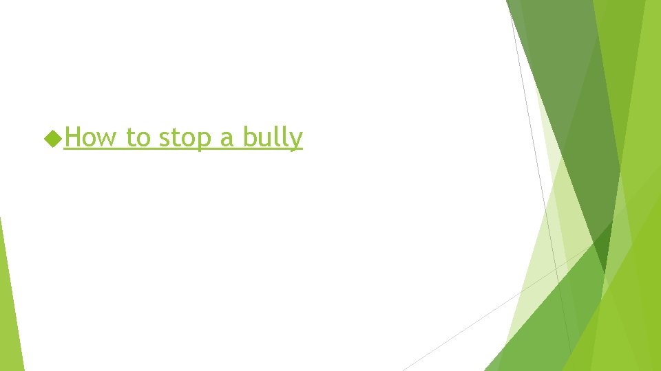  How to stop a bully 