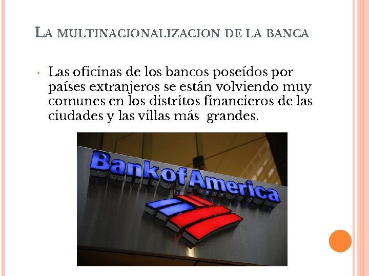 LA MULTINACIONALIZACION DE LA BANCA • Las oficinas de los bancos poseídos por países