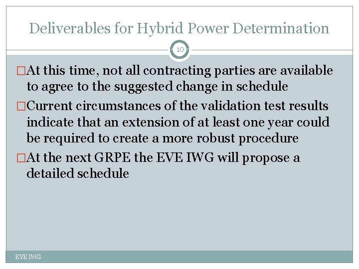 Deliverables for Hybrid Power Determination 10 �At this time, not all contracting parties are