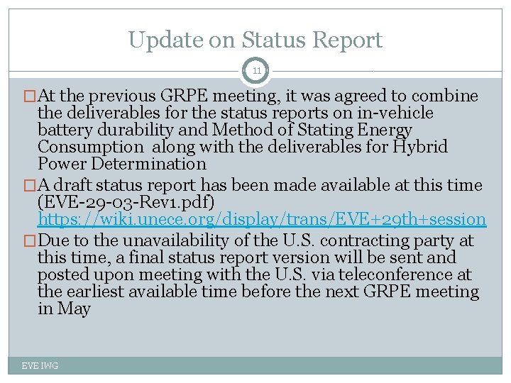 Update on Status Report 11 �At the previous GRPE meeting, it was agreed to