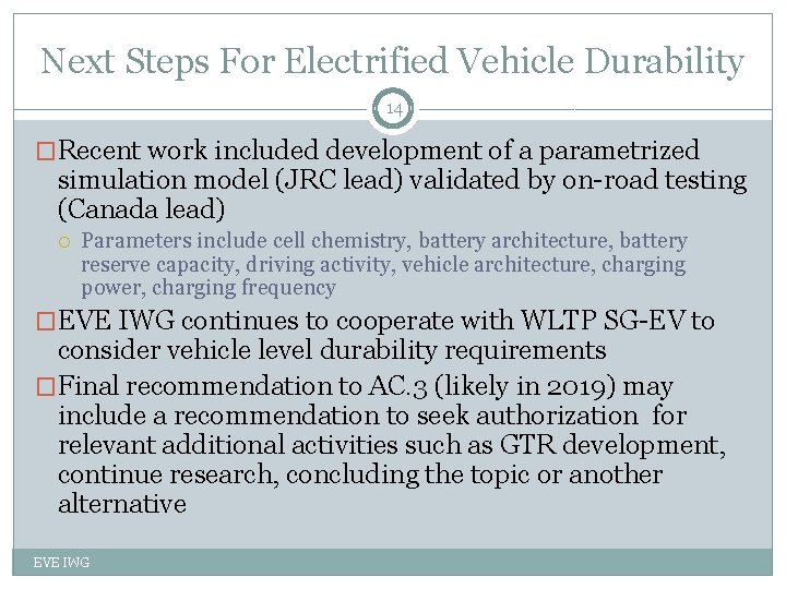 Next Steps For Electrified Vehicle Durability 14 �Recent work included development of a parametrized