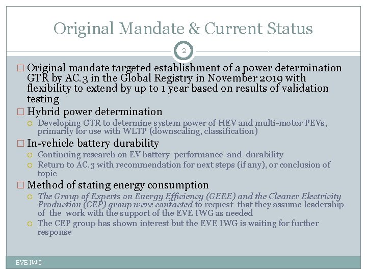 Original Mandate & Current Status 2 � Original mandate targeted establishment of a power