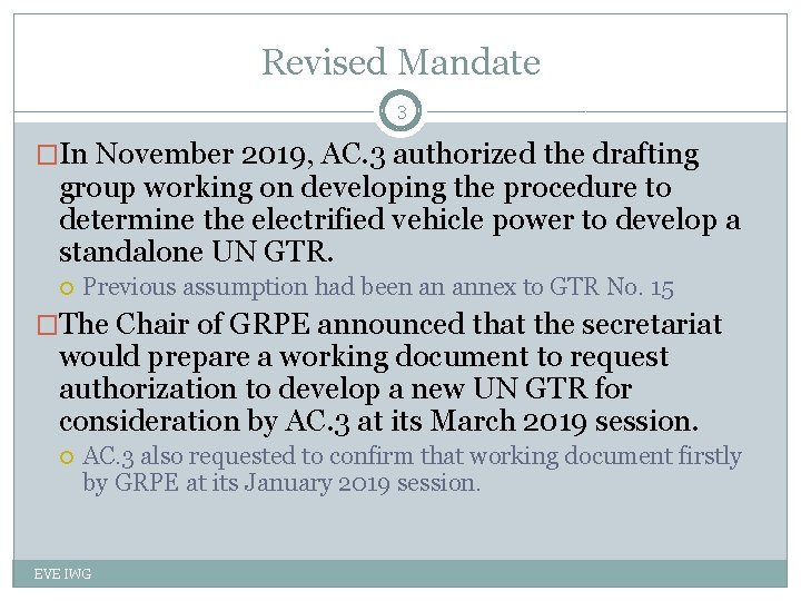 Revised Mandate 3 �In November 2019, AC. 3 authorized the drafting group working on