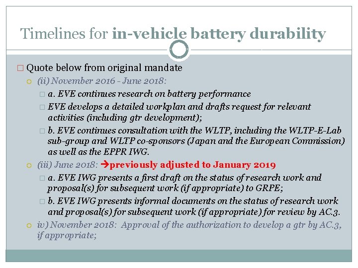 Timelines for in-vehicle battery durability � Quote below from original mandate (ii) November 2016