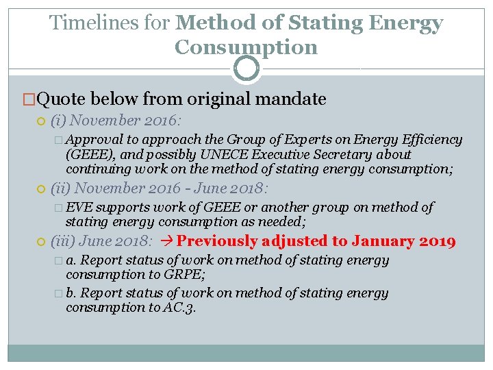 Timelines for Method of Stating Energy Consumption �Quote below from original mandate (i) November
