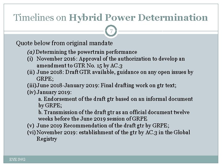 Timelines on Hybrid Power Determination 7 Quote below from original mandate (a) Determining the