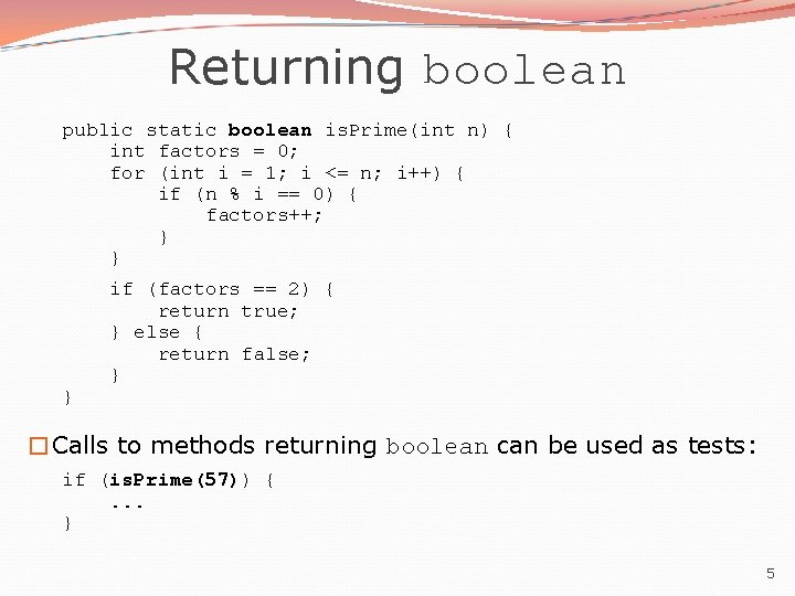 Returning boolean public static boolean is. Prime(int n) { int factors = 0; for Returning boolean public static boolean is. Prime(int n) { int factors = 0; for