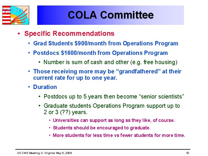 COLA Committee • Specific Recommendations • Grad Students $900/month from Operations Program • Postdocs
