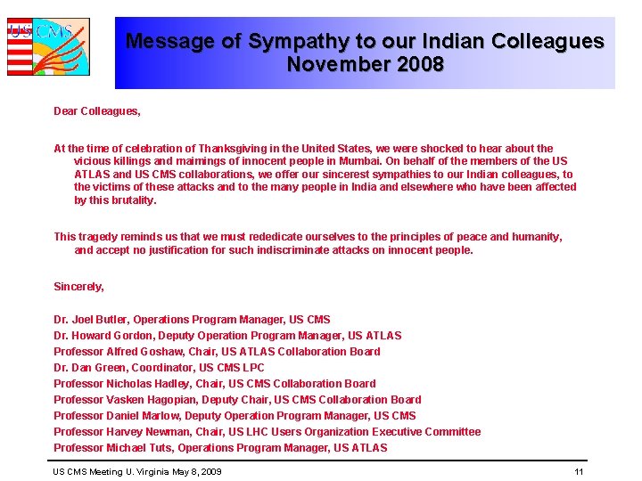Message of Sympathy to our Indian Colleagues November 2008 Dear Colleagues, At the time
