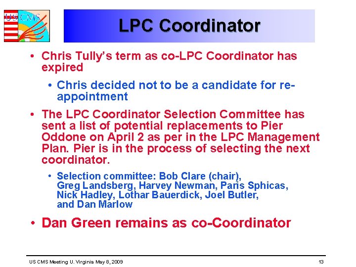 LPC Coordinator • Chris Tully’s term as co-LPC Coordinator has expired • Chris decided