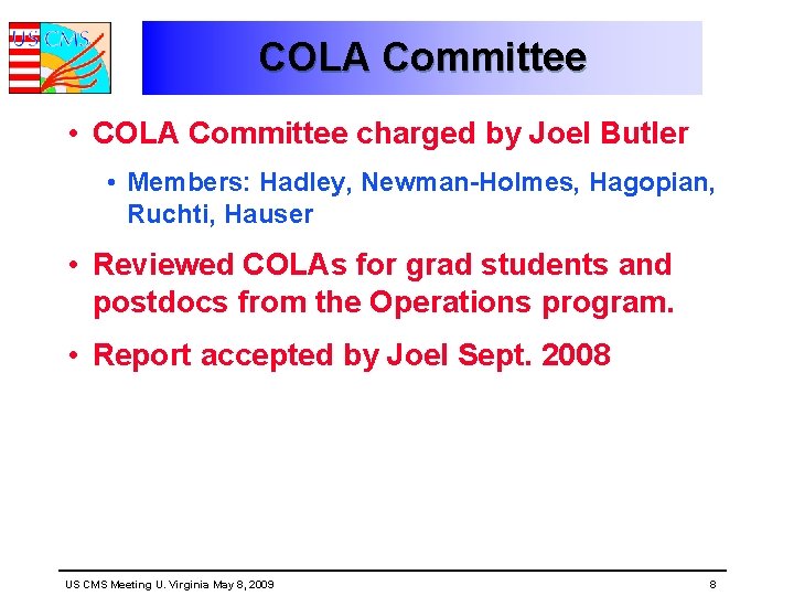 COLA Committee • COLA Committee charged by Joel Butler • Members: Hadley, Newman-Holmes, Hagopian,