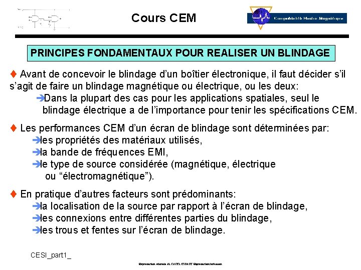 Cours CEM PRINCIPES FONDAMENTAUX POUR REALISER UN BLINDAGE t Avant de concevoir le blindage