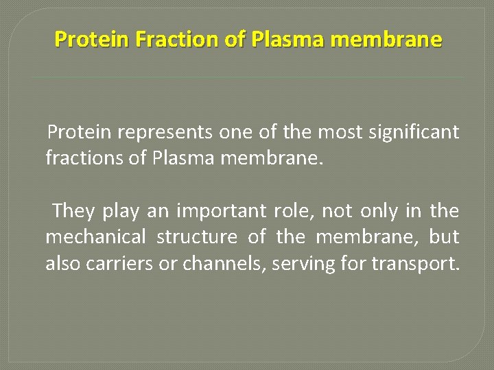 Protein Fraction of Plasma membrane Protein represents one of the most significant fractions of