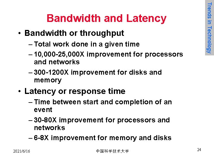 Trends in Technology Bandwidth and Latency • Bandwidth or throughput – Total work done