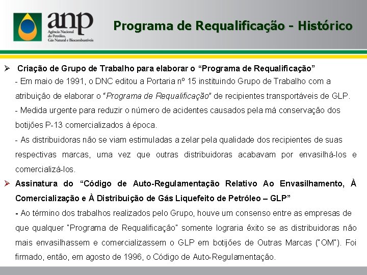 Programa de Requalificação - Histórico Ø Criação de Grupo de Trabalho para elaborar o