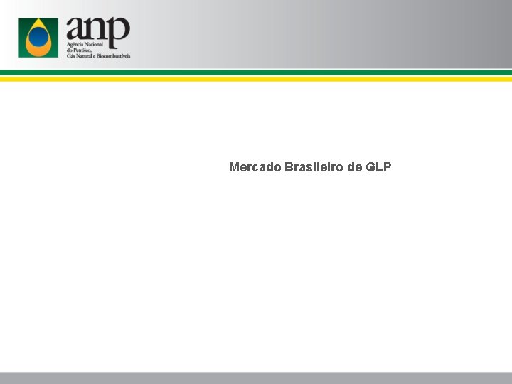 Mercado Brasileiro de GLP 