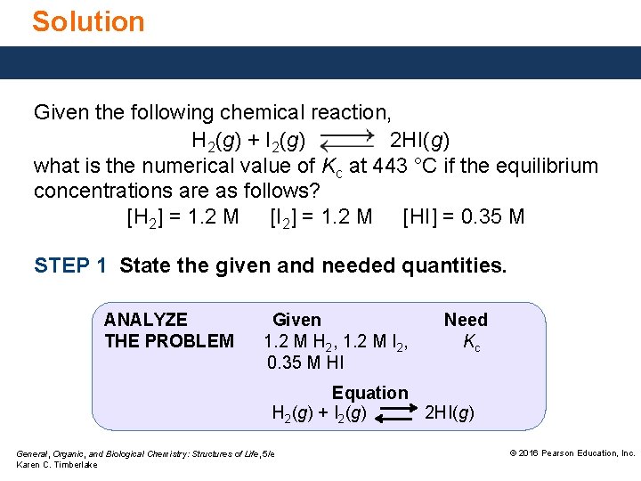 Solution Given the following chemical reaction, H 2(g) + I 2(g) 2 HI(g) what