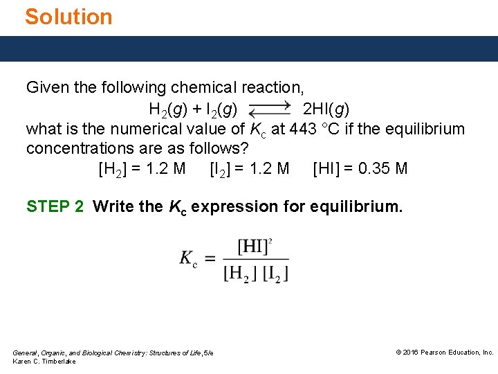 Solution Given the following chemical reaction, H 2(g) + I 2(g) 2 HI(g) what