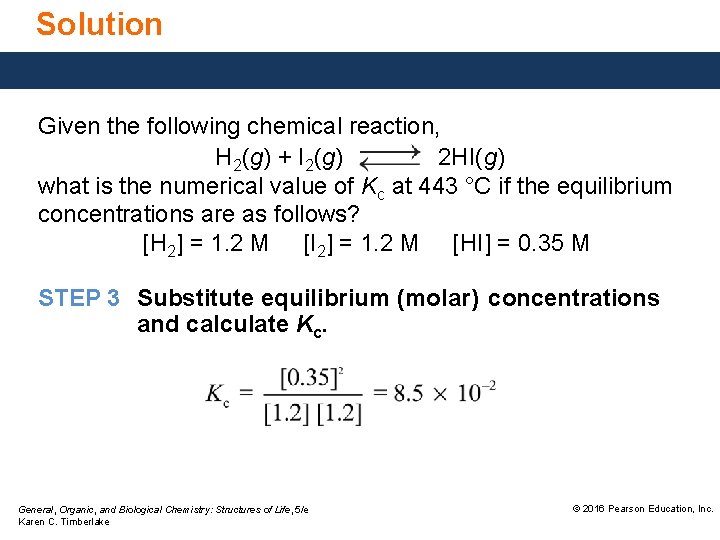 Solution Given the following chemical reaction, H 2(g) + I 2(g) 2 HI(g) what