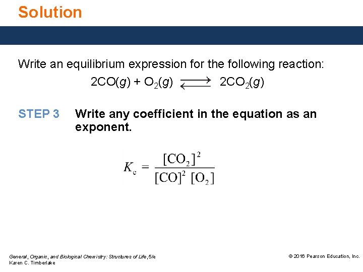 Solution Write an equilibrium expression for the following reaction: 2 CO(g) + O 2(g)