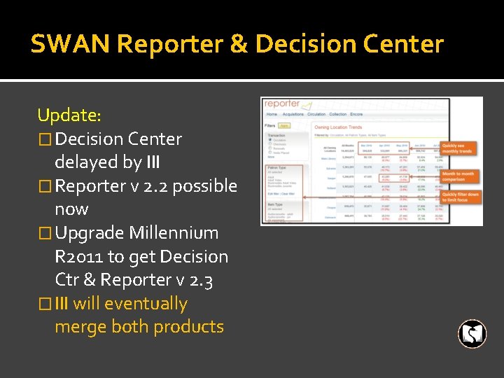 SWAN Reporter & Decision Center Update: � Decision Center delayed by III � Reporter