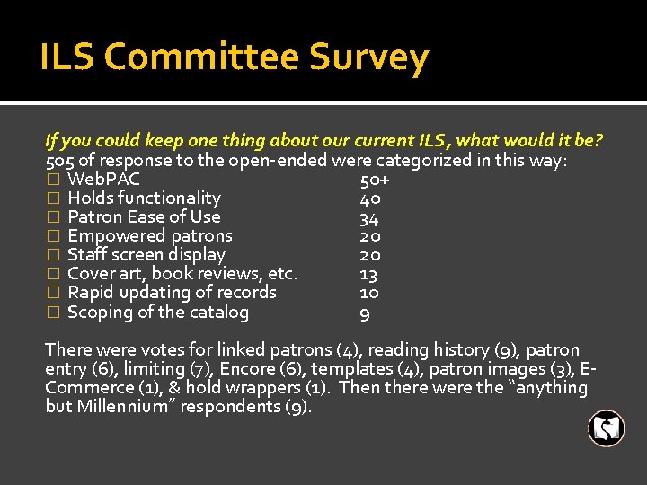 ILS Committee Survey If you could keep one thing about our current ILS, what