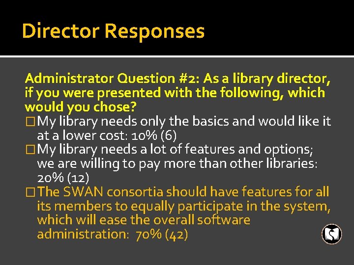 Director Responses Administrator Question #2: As a library director, if you were presented with