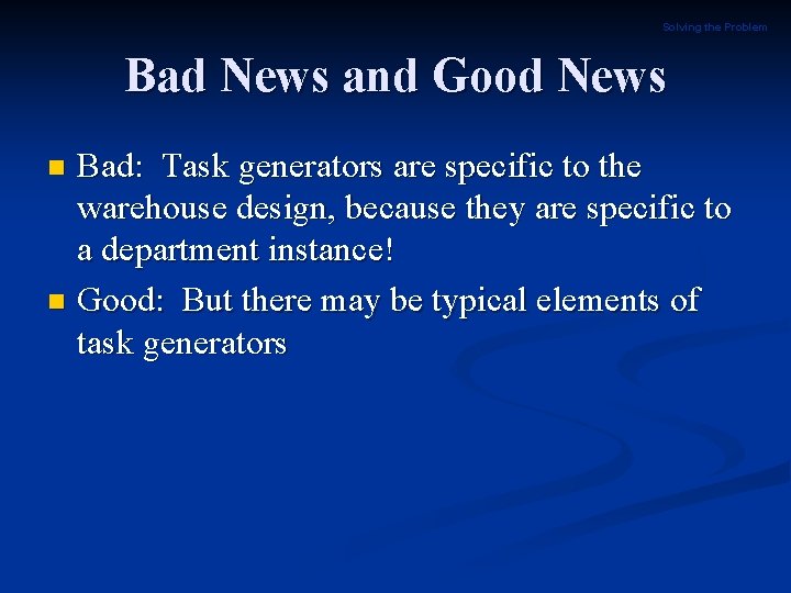 Solving the Problem Bad News and Good News Bad: Task generators are specific to