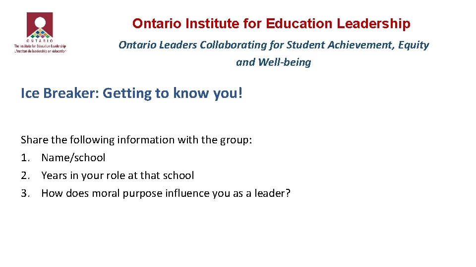 Ontario Institute for Education Leadership Ontario Leaders Collaborating for Student Achievement, Equity and Well-being