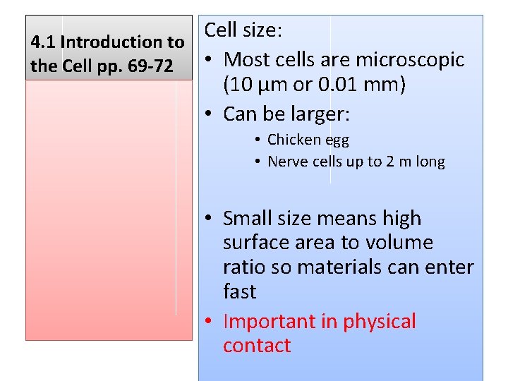 Cell size: 4. 1 Introduction to • Most cells are microscopic the Cell pp.