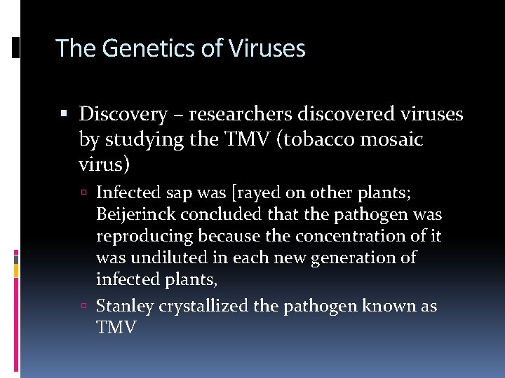 The Genetics of Viruses Discovery – researchers discovered viruses by studying the TMV (tobacco