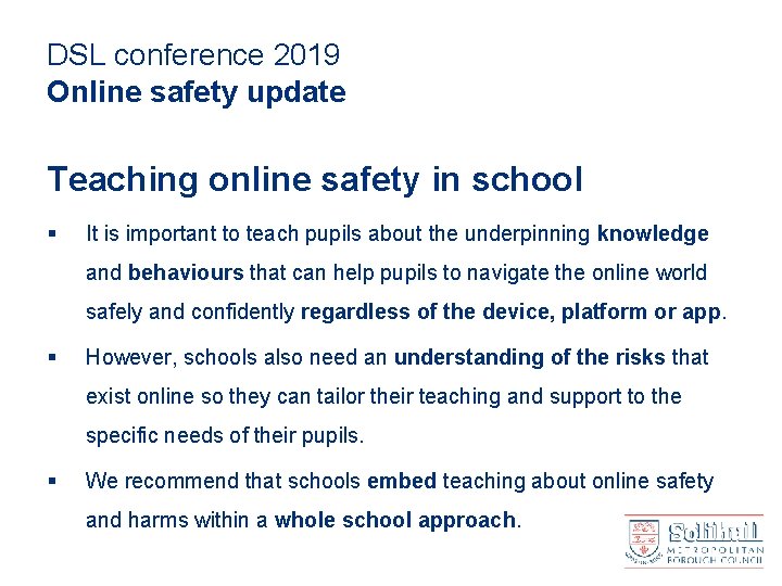 DSL conference 2019 Online safety update Teaching online safety in school § It is