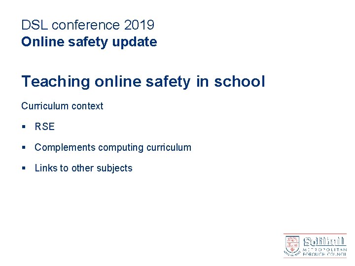 DSL conference 2019 Online safety update Teaching online safety in school Curriculum context §