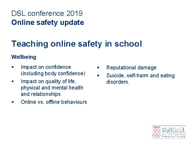 DSL conference 2019 Online safety update Teaching online safety in school Wellbeing § Impact