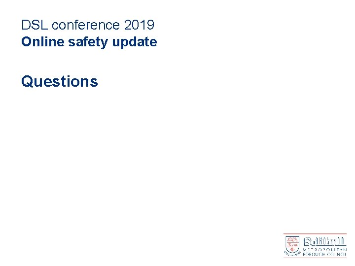 DSL conference 2019 Online safety update Questions 