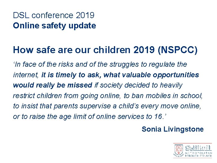 DSL conference 2019 Online safety update How safe are our children 2019 (NSPCC) ‘In