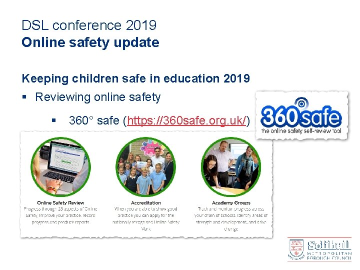 DSL conference 2019 Online safety update Keeping children safe in education 2019 § Reviewing