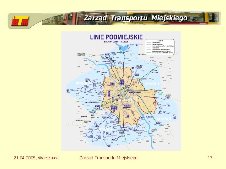 21. 04. 2009, Warszawa Zarząd Transportu Miejskiego 17 