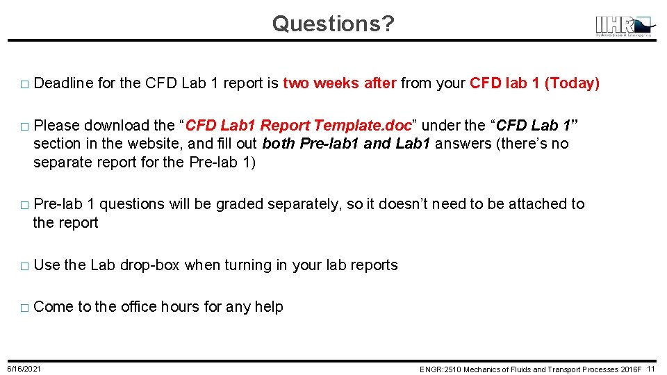 Questions? � Deadline for the CFD Lab 1 report is two weeks after from Questions? � Deadline for the CFD Lab 1 report is two weeks after from