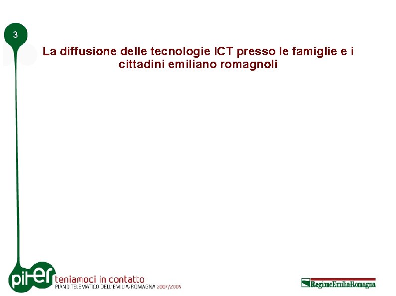 3 La diffusione delle tecnologie ICT presso le famiglie e i cittadini emiliano romagnoli