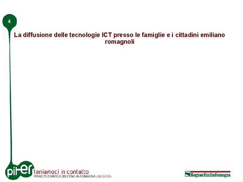 4 La diffusione delle tecnologie ICT presso le famiglie e i cittadini emiliano romagnoli