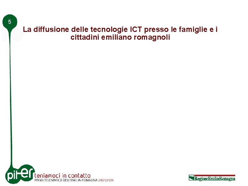 5 La diffusione delle tecnologie ICT presso le famiglie e i cittadini emiliano romagnoli